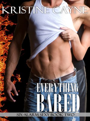 cover image of Everything Bared (Six-Alarm Sexy, Book Two)